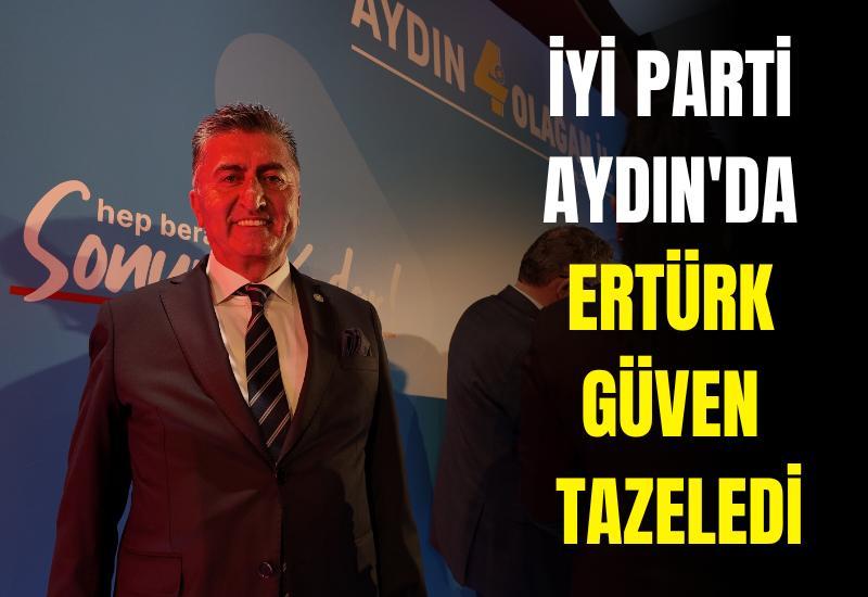 İYİ Parti Aydın'da Ertürk güven tazeledi