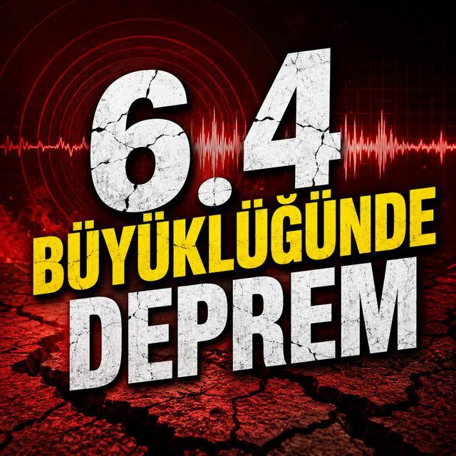 6.4 büyüklüğünde deprem