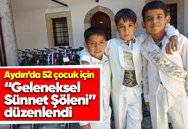 Aydın’da 52 çocuk için “Geleneksel Sünnet Şöleni” düzenlendi