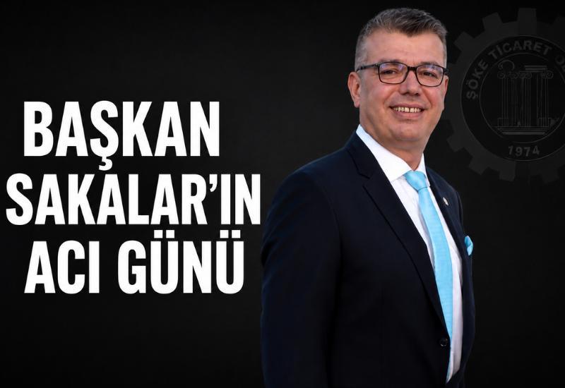 Başkan Sakalar'ın acı günü