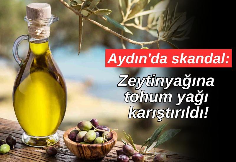 Aydın'da skandal: Zeytinyağına tohum yağı karıştırıldı!