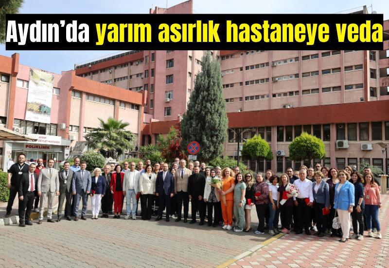 Aydın’da yarım asırlık hastaneye veda