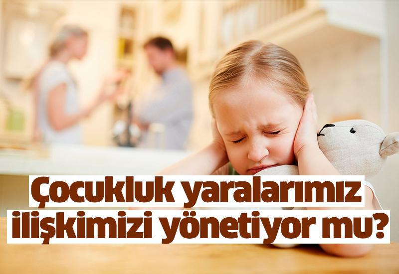 Çocukluk yaralarımız ilişkimizi yönetiyor mu?
