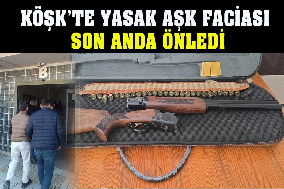 Köşk’te yasak aşk faciası son anda önledi