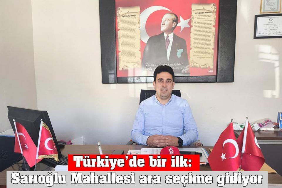 Türkiye’de bir ilk: Sarıoğlu Mahallesi ara seçime gidiyor