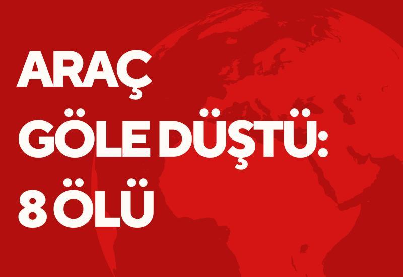 Araç göle düştü: 8 ölü