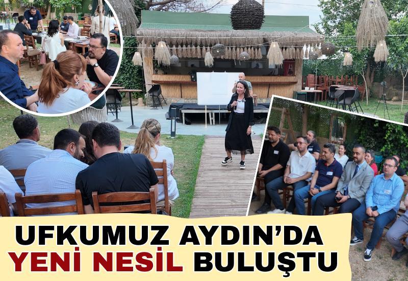 Ufkumuz Aydın’da yeni nesil buluştu