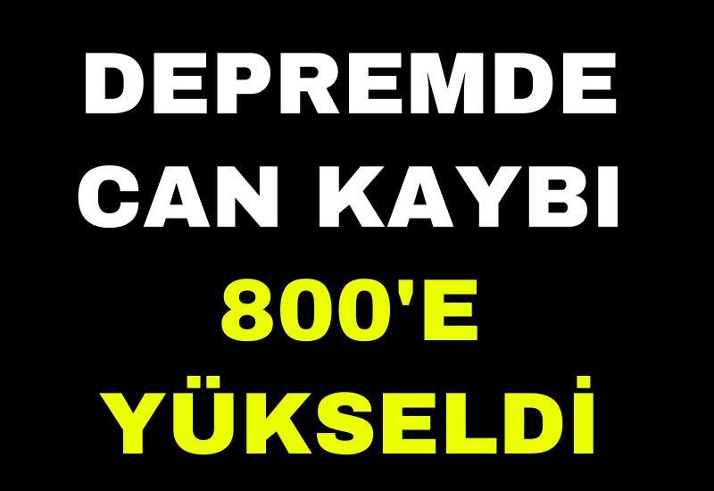 Depremde can kaybı 800'e yükseldi