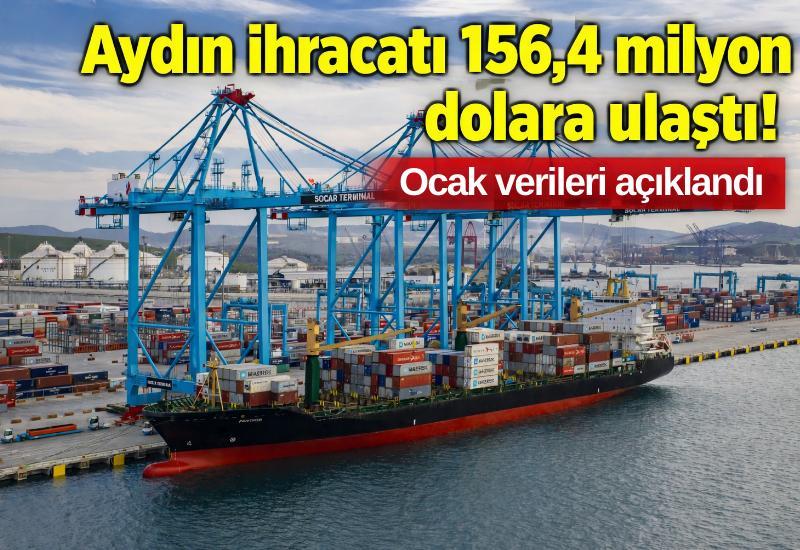 Aydın ihracatı 156,4 milyon dolara ulaştı! Ocak verileri açıklandı