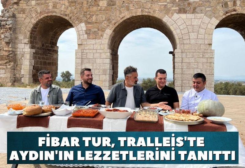 Fibar Tur, Tralleis'te Aydın'ın lezzetlerini tanıttı