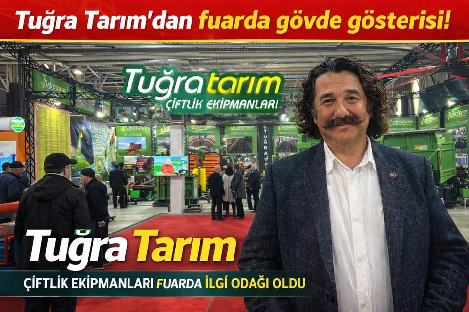 Tuğra Tarım’dan fuarda gövde gösterisi