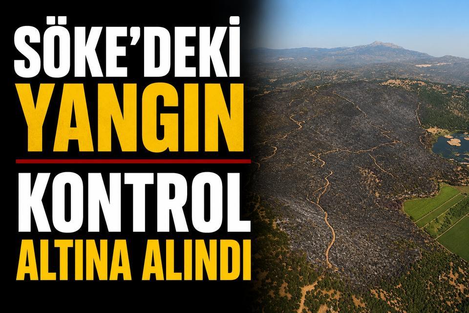 Söke'deki yangın kontrol altına alındı