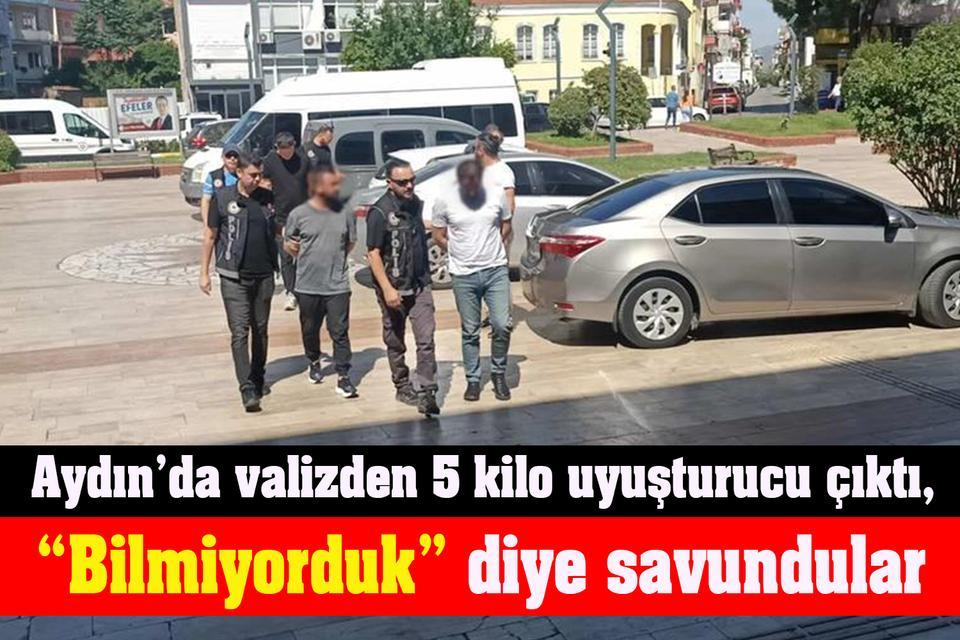 Aydın’da valizden 5 kilo uyuşturucu çıktı, “Bilmiyorduk” diye savundular
