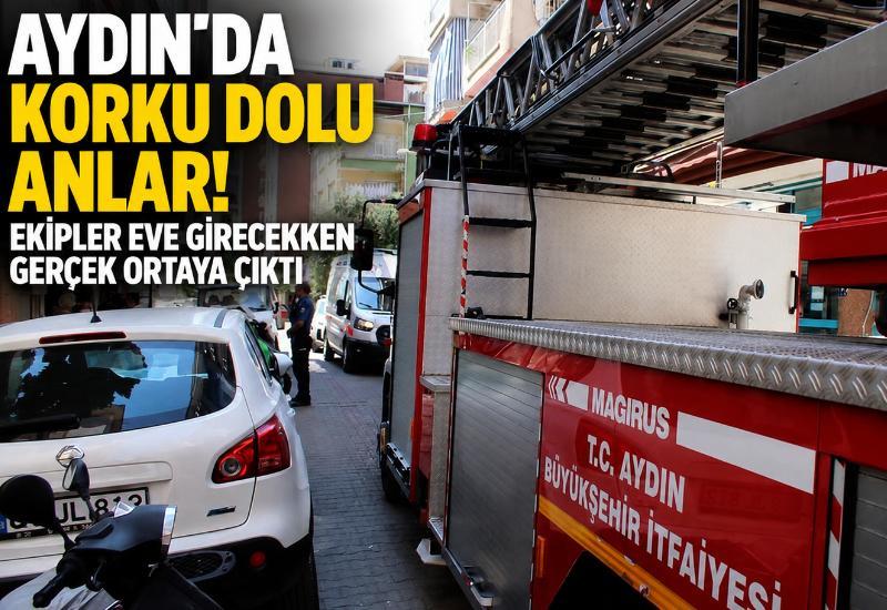 Aydın'da korku dolu anlar! Ekipler eve girecekken gerçek ortaya çıktı
