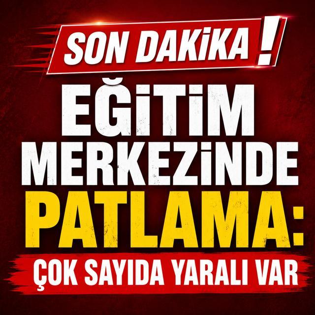 Eğitim merkezinde patlama: Çok sayıda yaralı var