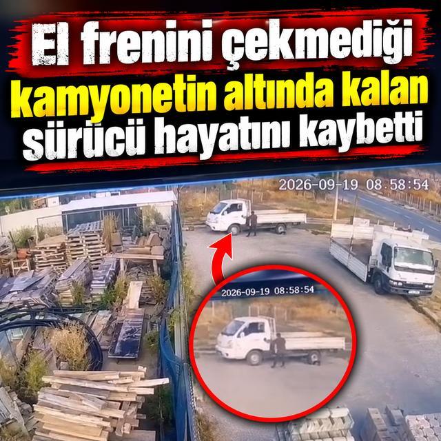 El frenini çekmediği kamyonetin altında kalan sürücü hayatını kaybetti