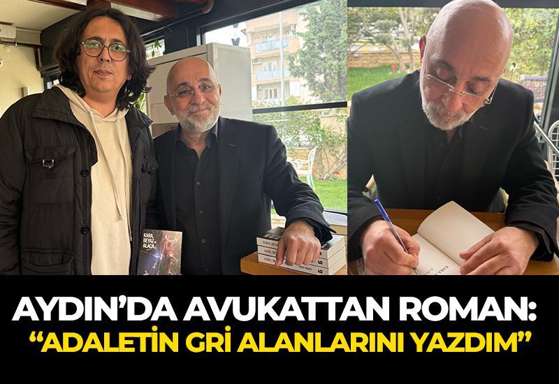 Aydın’da avukattan roman: “Adaletin gri alanlarını yazdım”