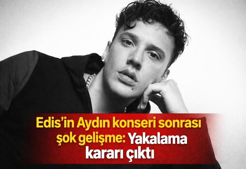 Edis’in Aydın konseri sonrası şok gelişme: Yakalama kararı çıktı