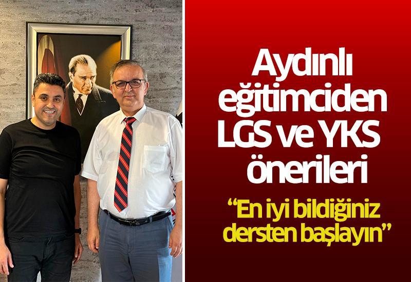 Aydınlı eğitimciden LGS ve YKS önerileri