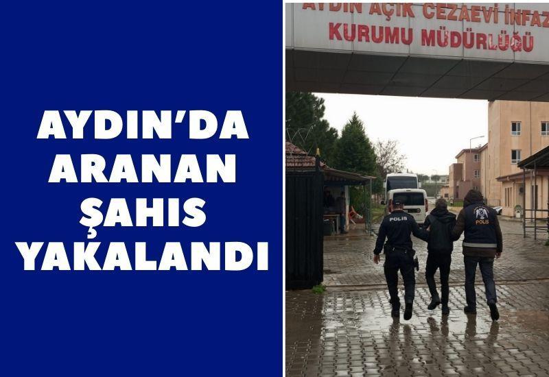 Aydın’da aranan şahıs yakalandı