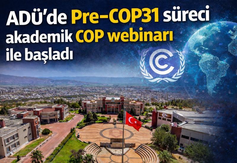 ADÜ’de Pre-COP31 süreci akademik COP webinarı ile başladı