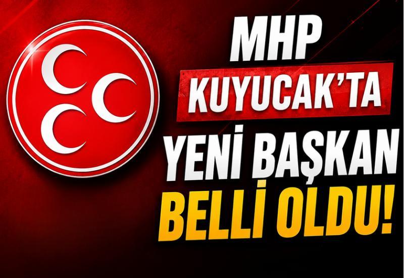 MHP Kuyucak'ta yeni başkan belli oldu!
