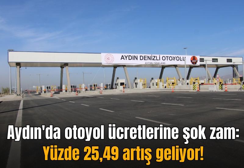 Aydın'da otoyol ücretlerine şok zam: Yüzde 25,49 artış geliyor!