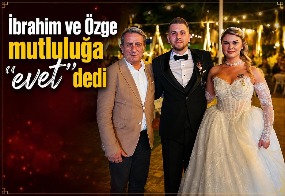 İbrahim ve Özge mutluluğa "evet" dedi