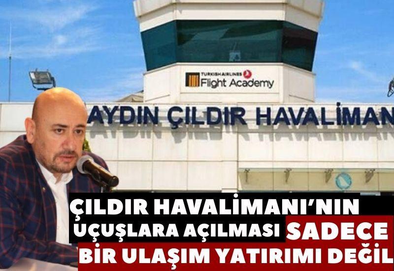 ''Çıldır Havalimanı’nın uçuşlara açılması sadece bir ulaşım yatırımı değil''