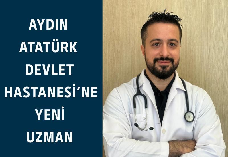 Aydın Atatürk Devlet Hastanesi’ne yeni uzman