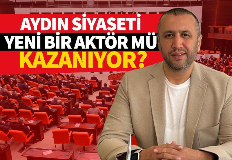 Aydın siyaseti yeni bir aktör mü kazanıyor?