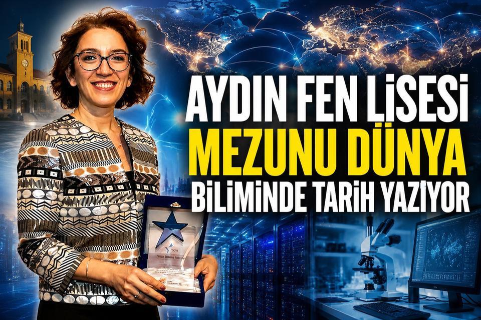 Aydın Fen Lisesi mezunu dünya biliminde tarih yazıyor