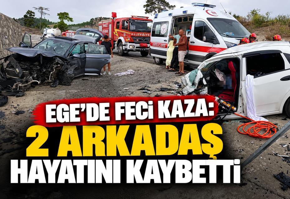 Ege'de feci kaza: 2 arkadaş hayatını kaybetti