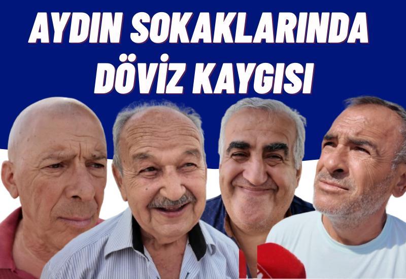 Aydın sokaklarında döviz kaygısı