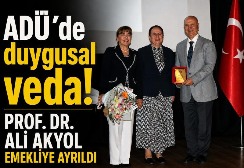 ADÜ’de duygusal veda! Prof. Dr. Ali Akyol emekliye ayrıldı