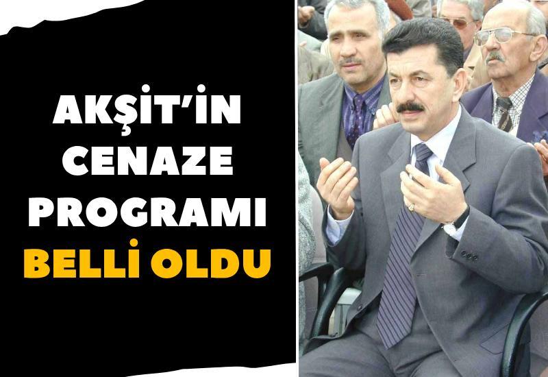 Akşit’in cenaze programı belli oldu