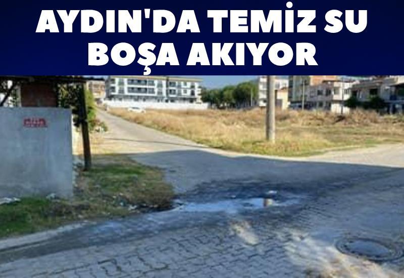Aydın'da temiz su boşa akıyor