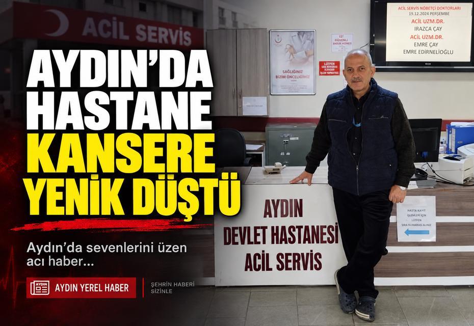 Aydın’da hastane personeli kansere yenik düştü