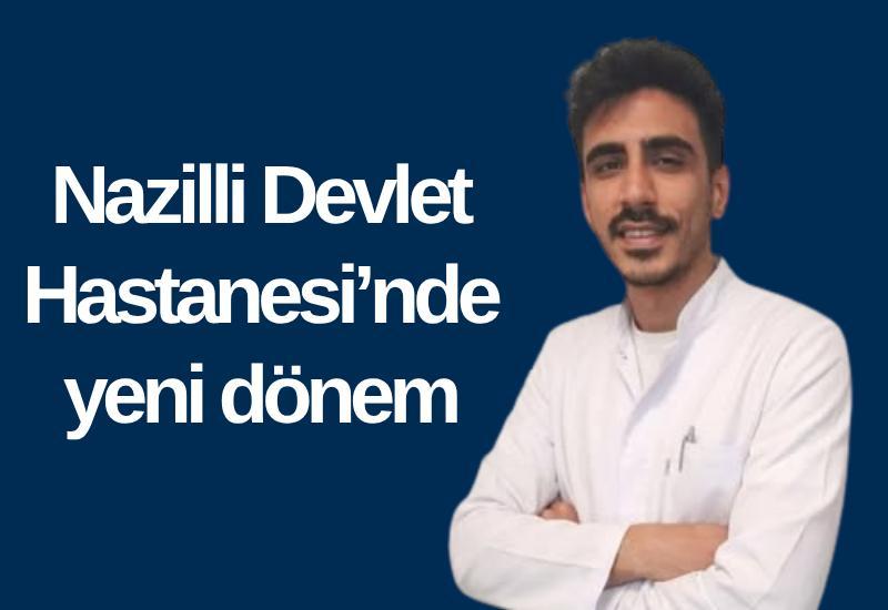 Nazilli Devlet Hastanesi’nde yeni dönem