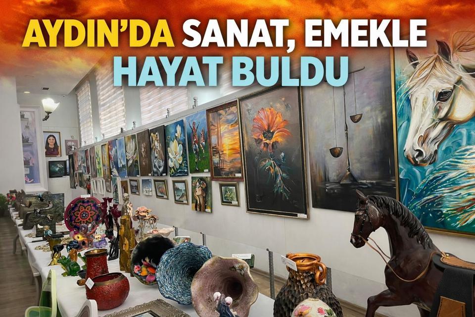 Aydın’da sanat, emekle hayat buldu