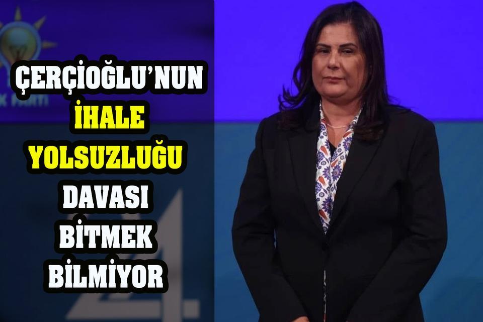 Çerçioğlu’nun ihale yolsuzluğu davası bitmek bilmiyor