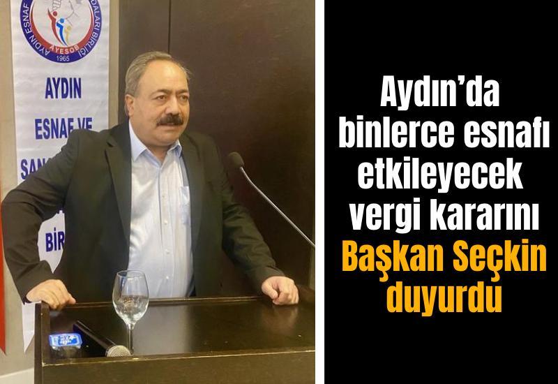 Aydın’da binlerce esnafı etkileyecek vergi kararını Başkan Seçkin duyurdu
