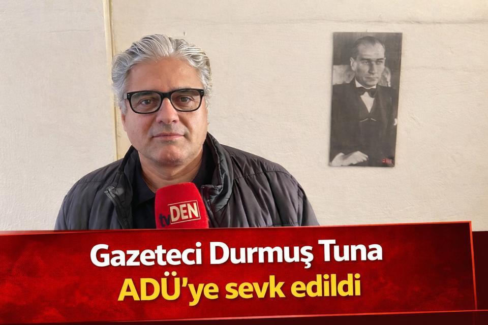 Silahlı saldırıya uğrayan gazeteci Durmuş Tuna ADÜ'ye sevk edildi