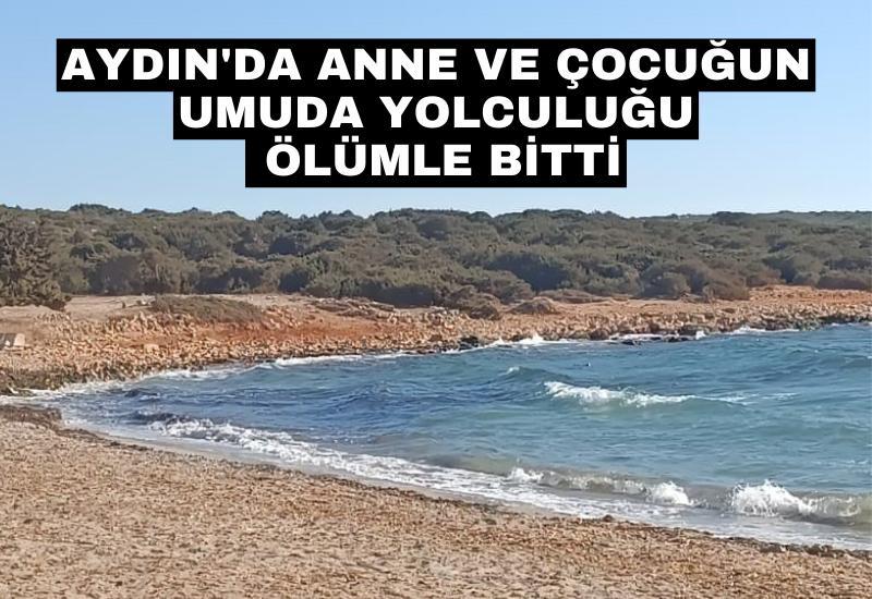 Aydın'da anne ve çocuğun umuda yolculuğu ölümle bitti