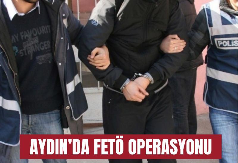 Aydın’da FETÖ operasyonu