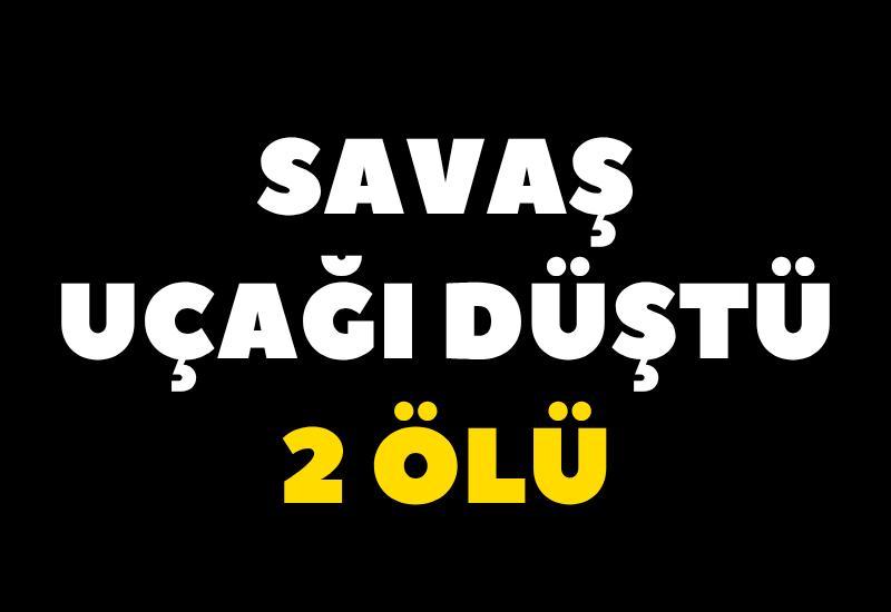 Savaş uçağı düştü: 2 ölü