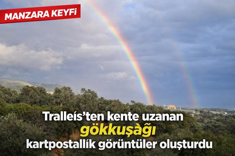 Tralleis’ten kente uzanan gök kuşağı kartpostallık görüntüler oluşturdu