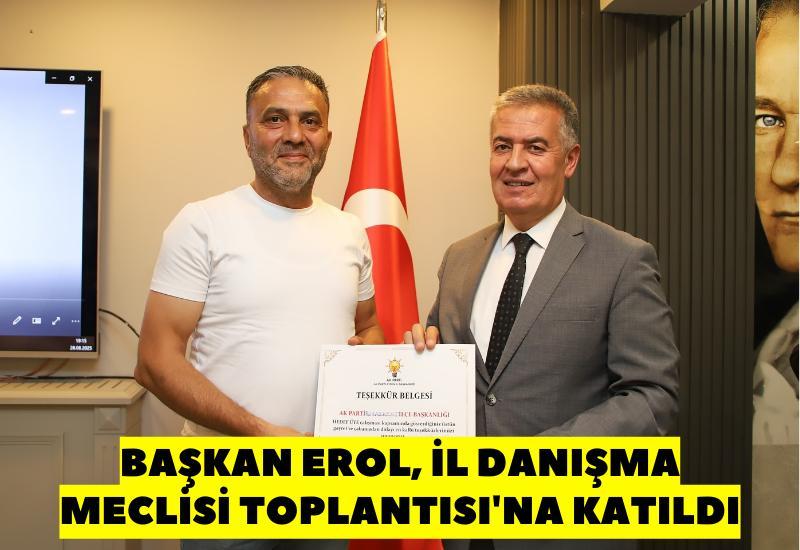 Başkan Erol, İl Danışma Meclisi Toplantısı'na katıldı