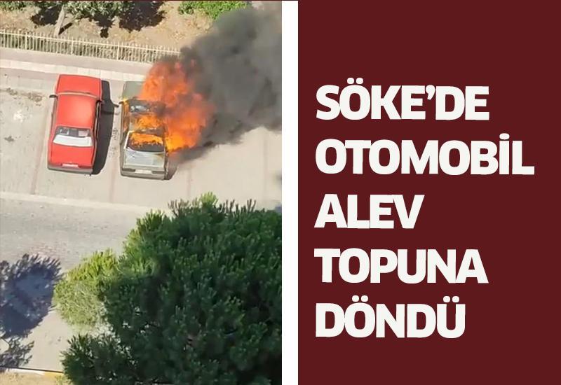 Söke’de otomobil alev topuna döndü