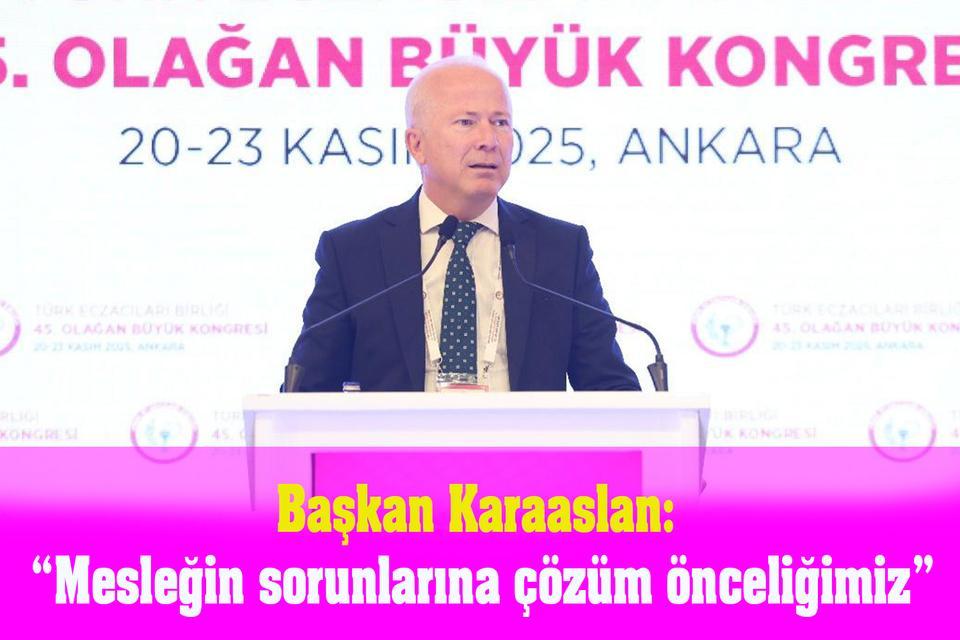 Başkan Karaaslan: “Mesleğin sorunlarına çözüm önceliğimiz”